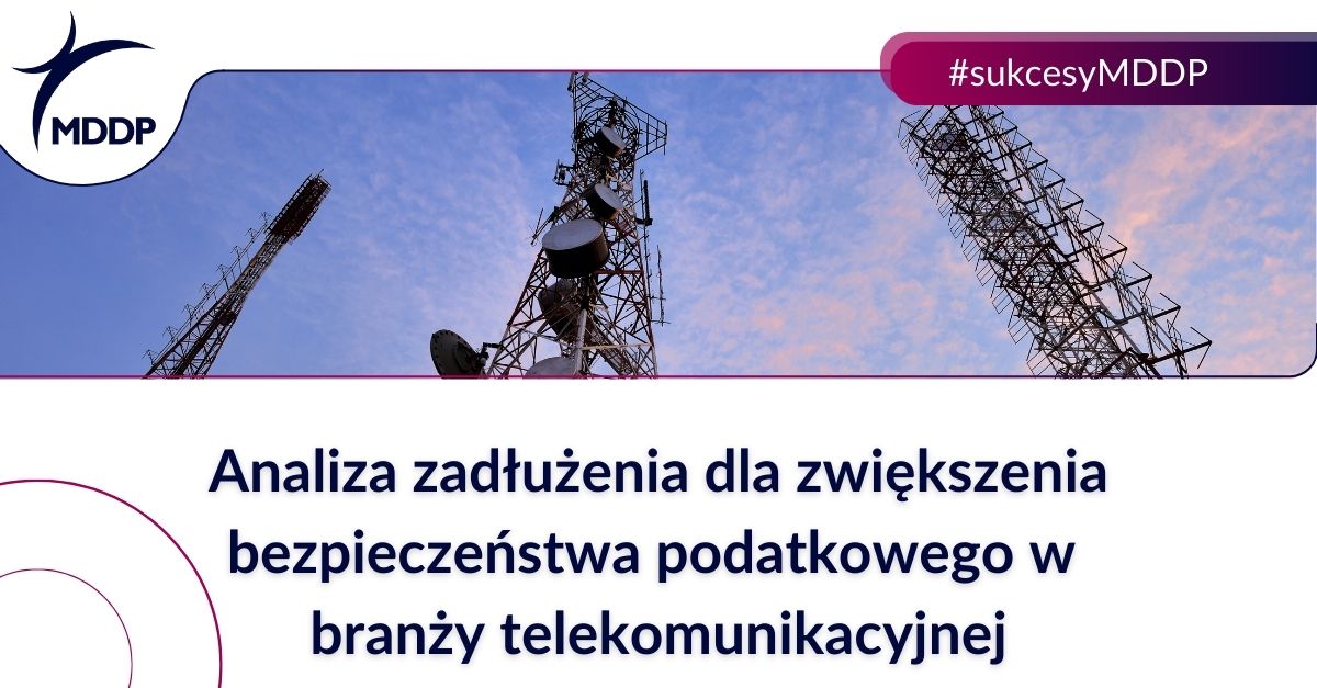 Analiza zadłużenia dla zwiększenia bezpieczeństwa podatkowego w branży telekomunikacyjnej Analiza zadłużenia dla zwiększenia bezpieczeństwa podatkowego w branży telekomunikacyjnej