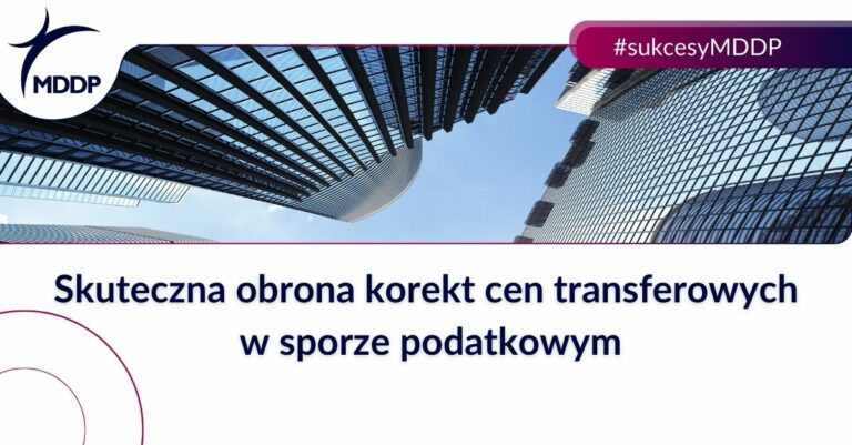 Skuteczna obrona korekt cen transferowych w sporze podatkowym