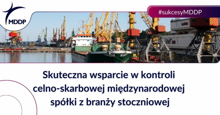 Skuteczna wsparcie w kontroli celno-skarbowej międzynarodowej spółki z branży stoczniowej