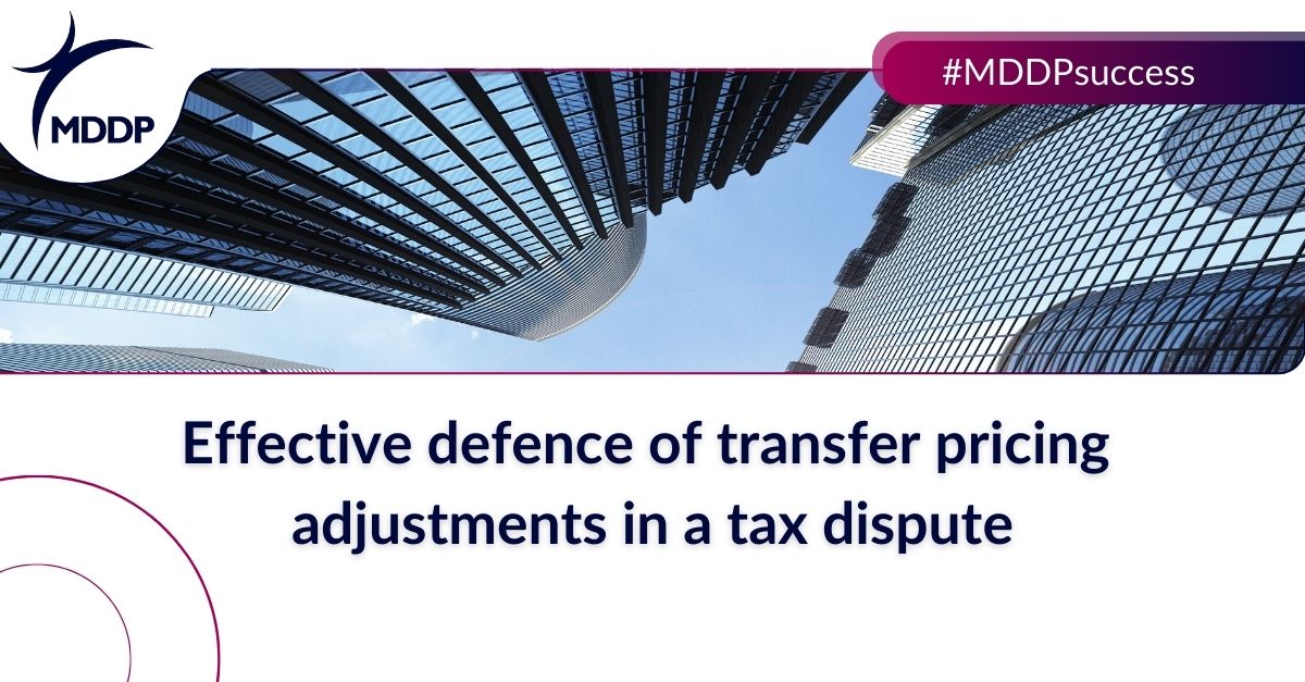 Effective defence of transfer pricing adjustments in a tax dispute Effective defence of transfer pricing adjustments in a tax dispute