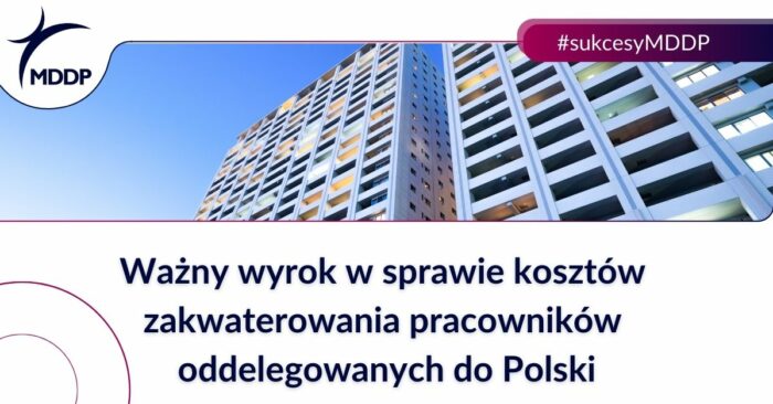 Ważny wyrok w sprawie kosztów zakwaterowania pracowników oddelegowanych do Polski