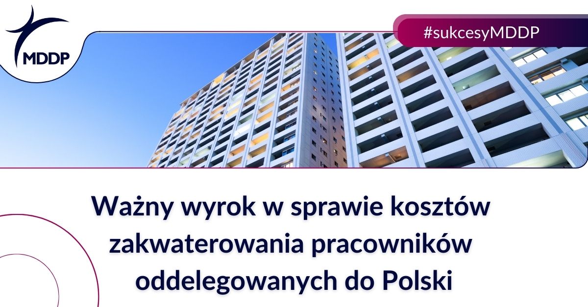 Ważny wyrok w sprawie kosztów zakwaterowania pracowników oddelegowanych do Polski