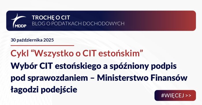 Wybór CIT estońskiego a spóźniony podpis pod sprawozdaniem