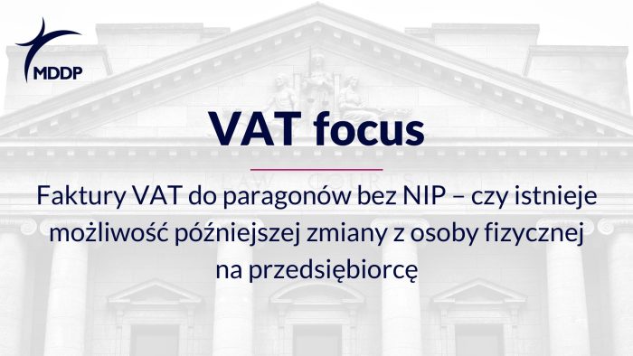 Faktury VAT do paragonów bez NIP – czy istnieje możliwość późniejszej zmiany z osoby fizycznej na przedsiębiorcę? Faktury VAT do paragonów bez NIP – czy istnieje możliwość późniejszej zmiany z osoby fizycznej na przedsiębiorcę?