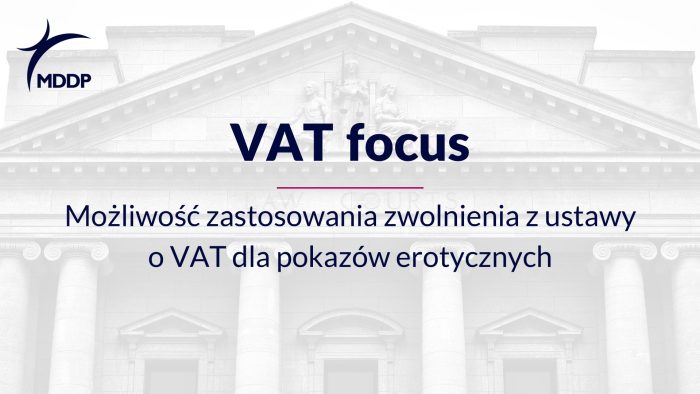 Możliwość zastosowania zwolnienia z ustawy o VAT dla pokazów erotycznych