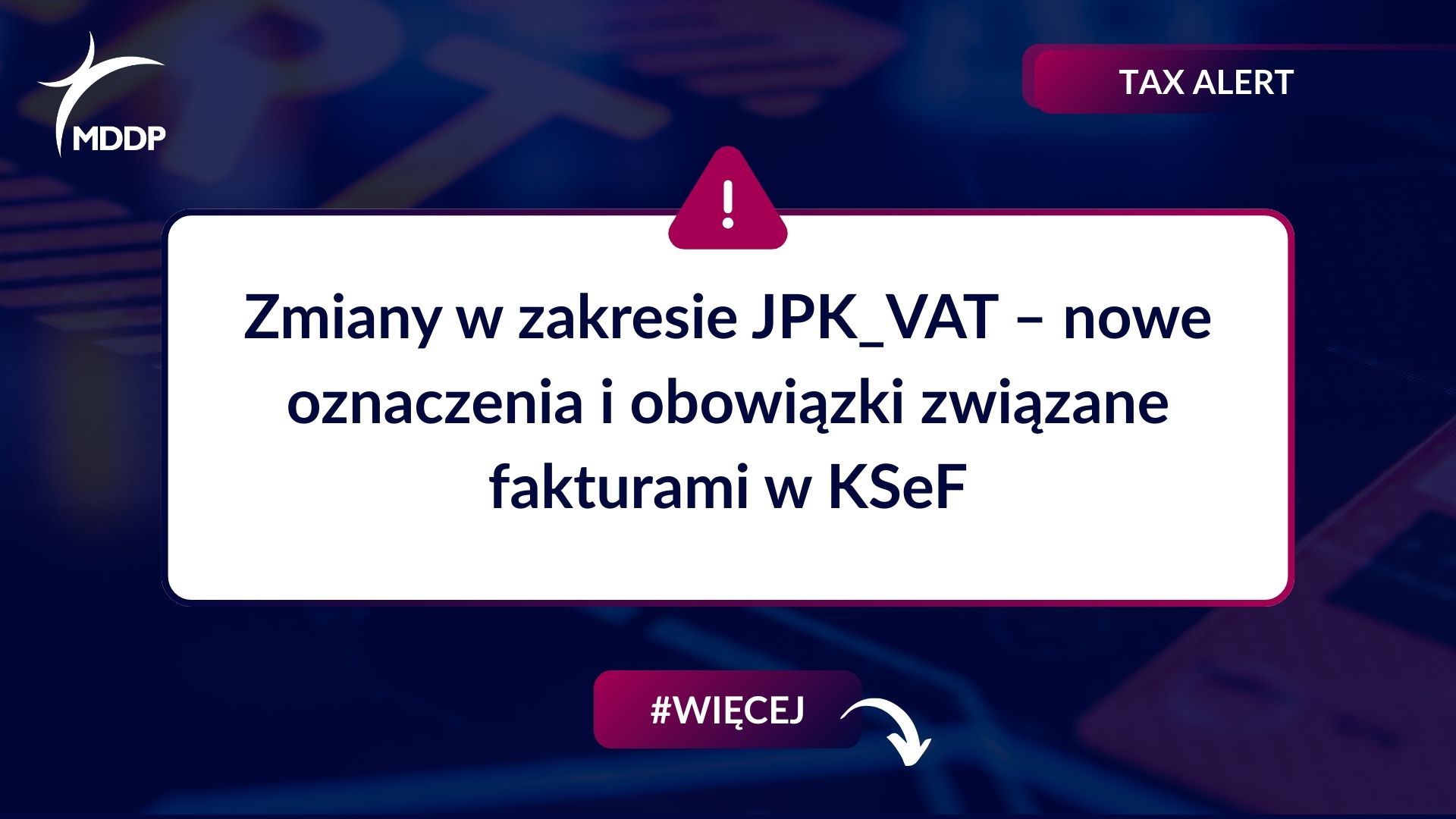 Zmiany w zakresie JPK_VAT – nowe oznaczenia i obowiązki związane fakturami w KSeF Zmiany w zakresie JPK_VAT – nowe oznaczenia i obowiązki związane fakturami w KSeF