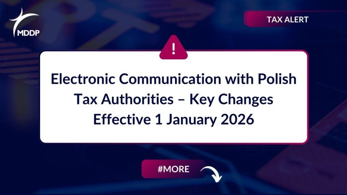 Key Changes in electronic Communication with Polish Tax Authorities: ePUAP will no longer be an effective channel, and legally binding submissions will be possible exclusively via e-Deliveries, the e-Tax Office, or PUESC, subject to statutory exceptions.