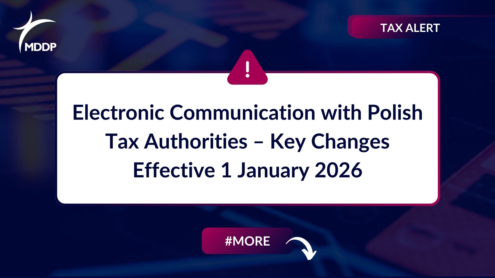 Key Changes in electronic Communication with Polish Tax Authorities: ePUAP will no longer be an effective channel, and legally binding submissions will be possible exclusively via e-Deliveries, the e-Tax Office, or PUESC, subject to statutory exceptions.