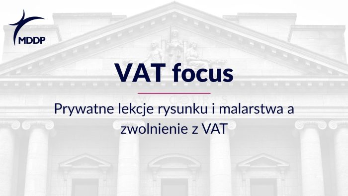 WSA w Białymstoku potwierdził, że prywatne lekcje rysunku i malarstwa mogą korzystać ze zwolnienia z VAT jako usługi prywatnego nauczania.