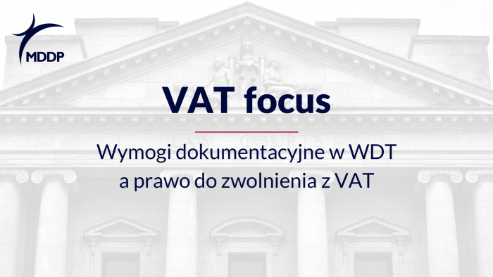 Wymogi dokumentacyjne w WDT – wyrok TSUE C-639/24 potwierdza, że brak pełnej dokumentacji nie pozbawia prawa do zwolnienia z VAT.
