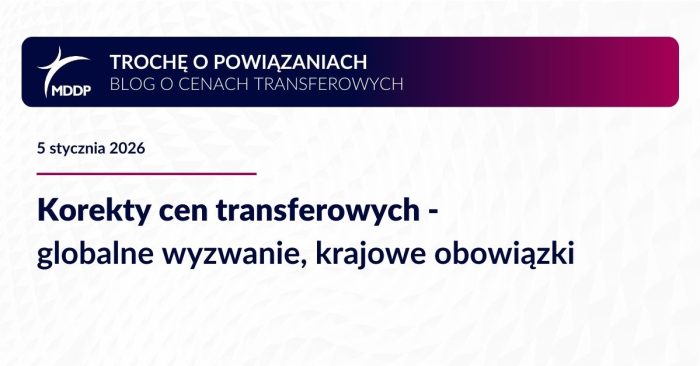 Korekty cen transferowych w Polsce i za granicą. Zasada arm’s length, OECD, warunki podatkowe, orzecznictwo i ryzyko podwójnego opodatkowania.