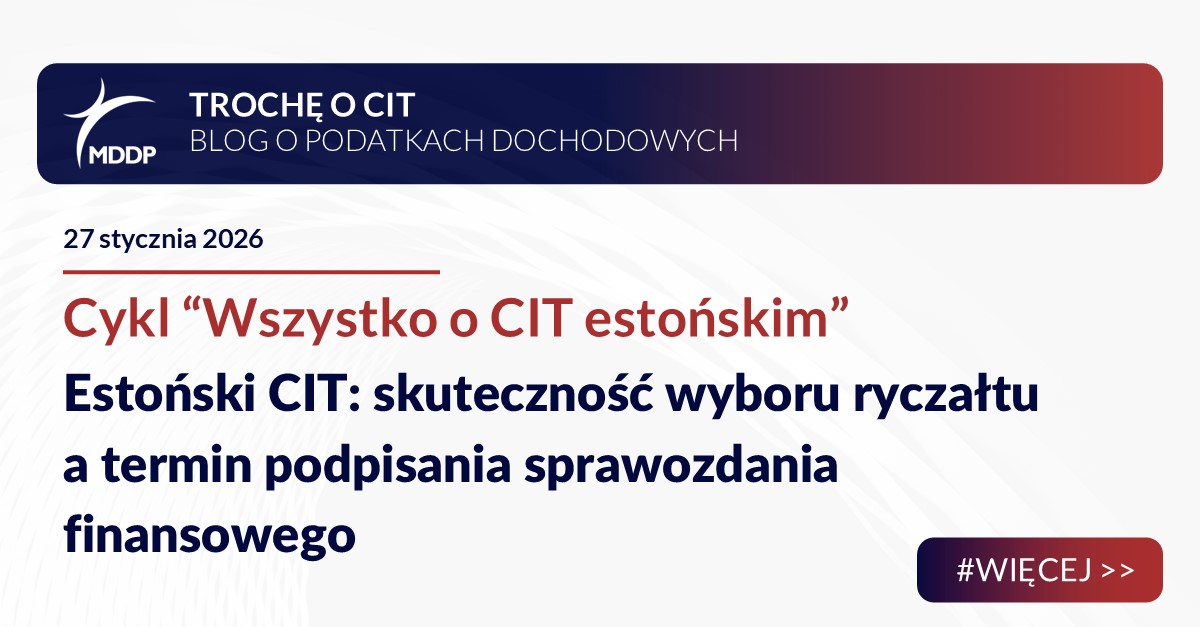 Estoński CIT: skuteczność wyboru ryczałtu a termin podpisania sprawozdania finansowego