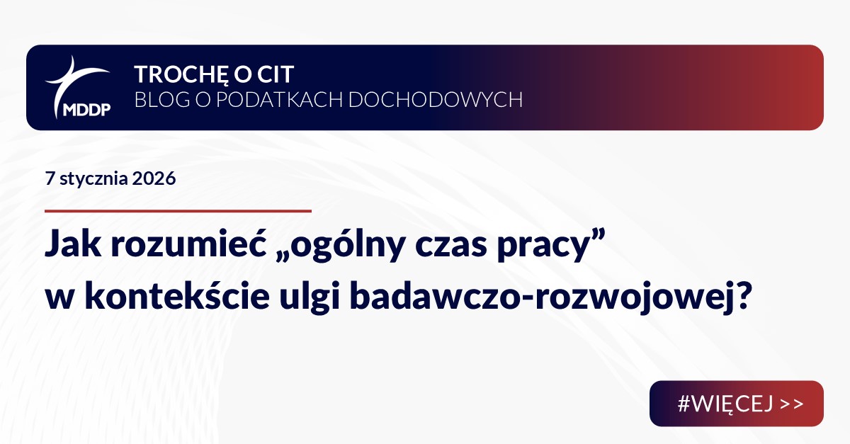 Jak rozumieć „ogólny czas pracy” w kontekście ulgi badawczo-rozwojowej?