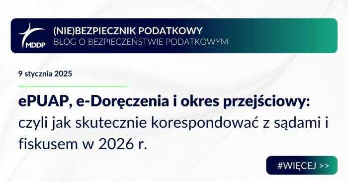 Od 2026 r. e-Doręczenia to główny kanał komunikacji z organami podatkowymi. Dowiedz się, jak skutecznie korzystać z nowych zasad i uniknąć błędów.