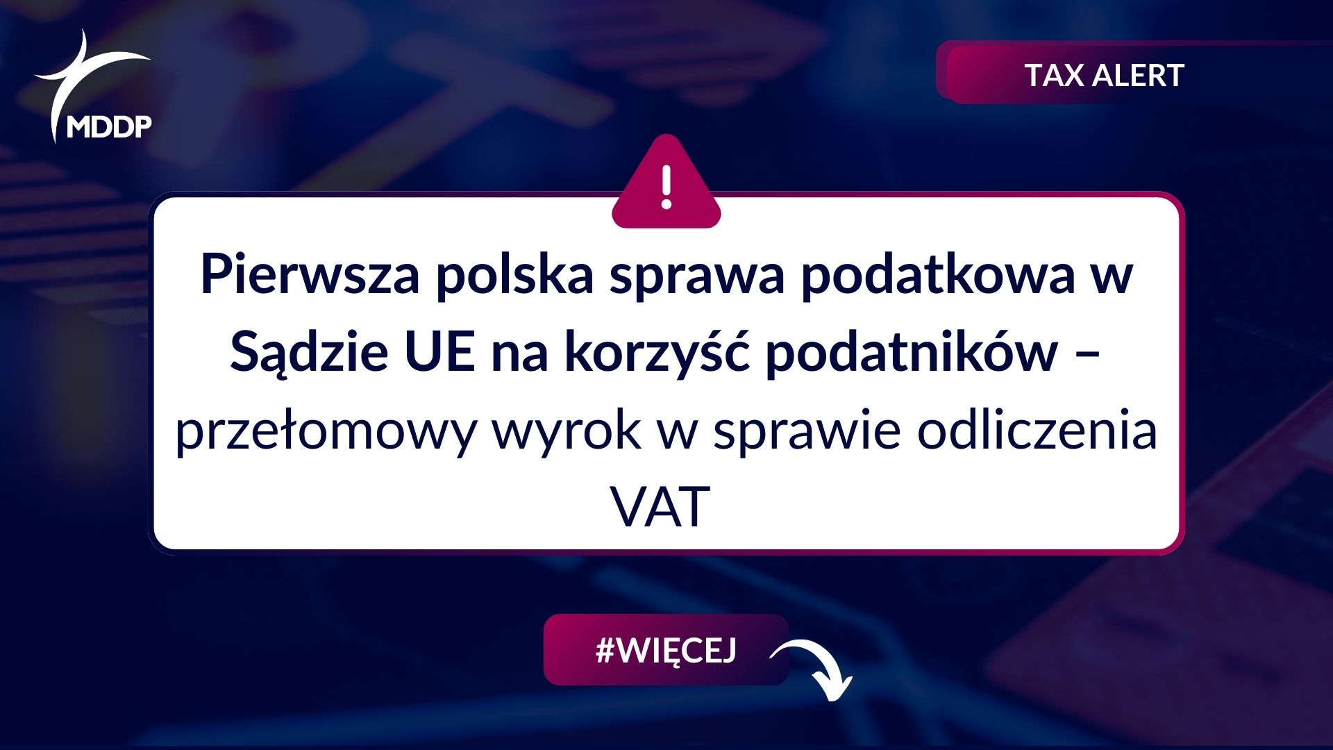 Przełomowy wyrok TSUE w polskiej sprawie podatkowej – odliczenie VAT niezależnie od posiadania faktury. Zmiana w praktyce podatkowej w Polsce.