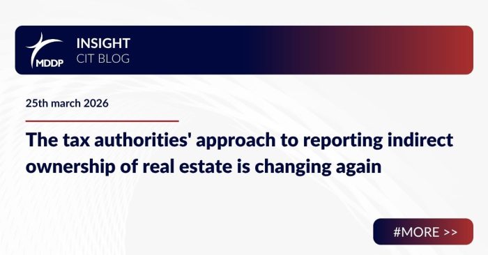 Changes in the tax authorities' approach to reporting indirect property ownership by real estate companies – evolving asset qualification rules.
