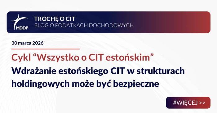 Estoński CIT w holdingach może być bezpieczny. KAS potwierdza neutralność reorganizacji i brak zastosowania GAAR przy uzasadnieniu biznesowym.