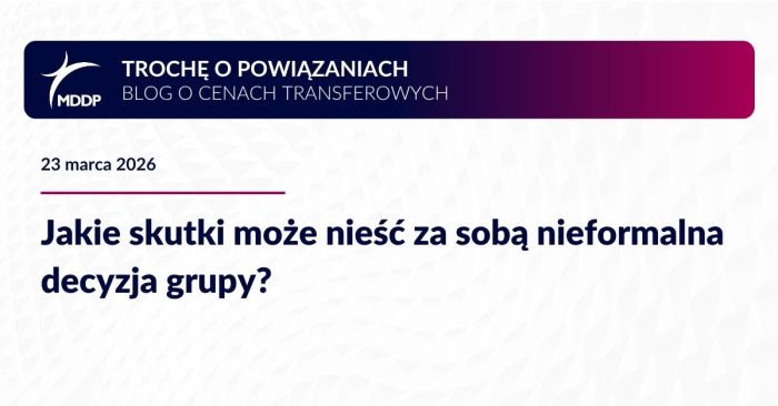 Nieformalna decyzja grupy a ceny transferowe: ryzyko, brak wynagrodzenia i podejście organów podatkowych w świetle orzecznictwa