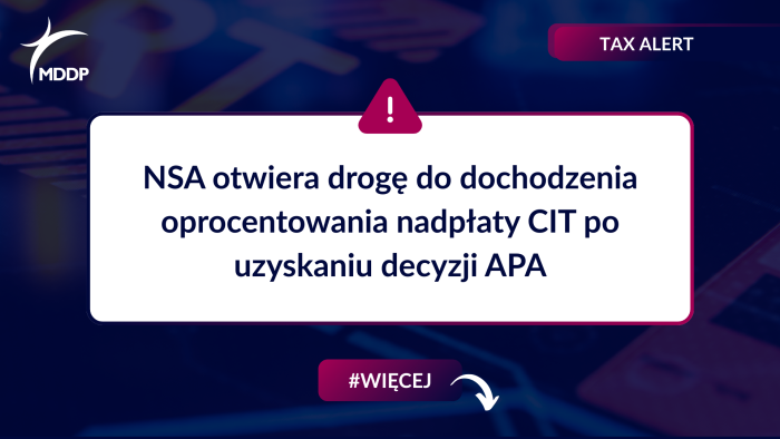 NSA otwiera drogę do dochodzenia oprocentowania nadpłaty CIT po uzyskaniu decyzji APA