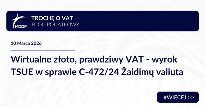 TSUE: handel wirtualnym złotem z gier podlega VAT – analiza wyroku C-472/24 Žaidimų valiuta i konsekwencje dla cyfrowych aktywów.