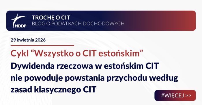 Dywidenda rzeczowa w estońskim CIT nie powoduje powstania przychodu według zasad klasycznego CIT