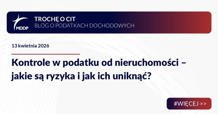 Kontrole w podatku od nieruchomości – jakie są ryzyka i jak ich uniknąć?