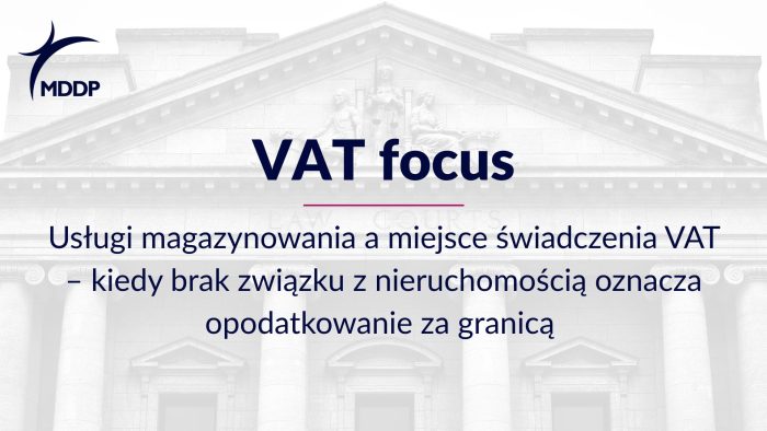 Magazynowanie a VAT: brak związku z nieruchomością oznacza opodatkowanie za granicą. KIS potwierdza stosowanie art. 28b i reverse charge.