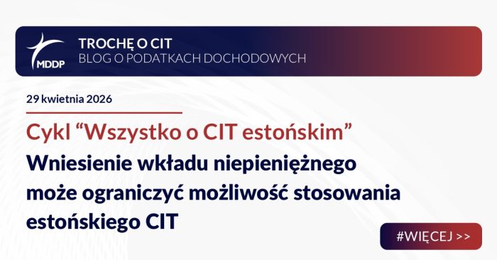 Wniesienie wkładu niepieniężnego może ograniczyć możliwość stosowania estońskiego CIT