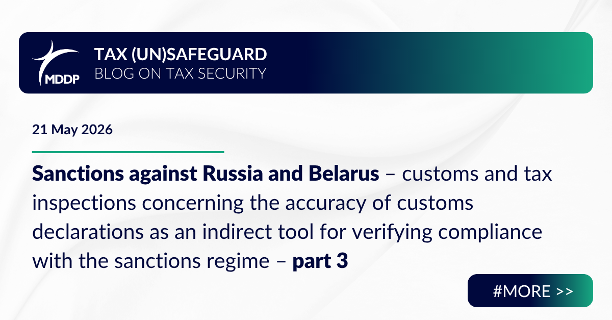 Sanctions against Russia and Belarus – customs and tax inspections concerning the accuracy of customs declarations as an indirect tool for verifying compliance with the sanctions regime – Part 3