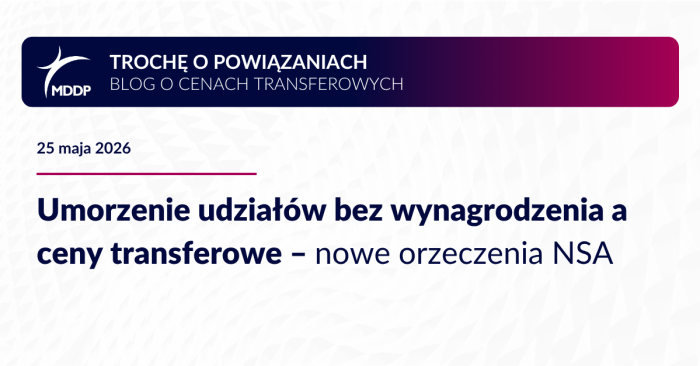 Umorzenie udziałów bez wynagrodzenia a ceny transferowe – nowe orzeczenia NSA