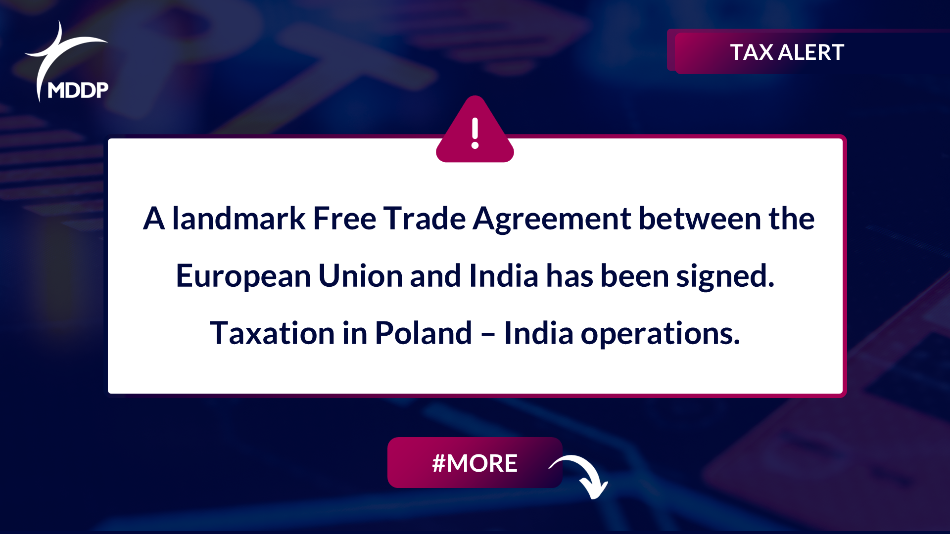 A landmark Free Trade Agreement between the European Union and India has been signed. Taxation in Poland – India operations.