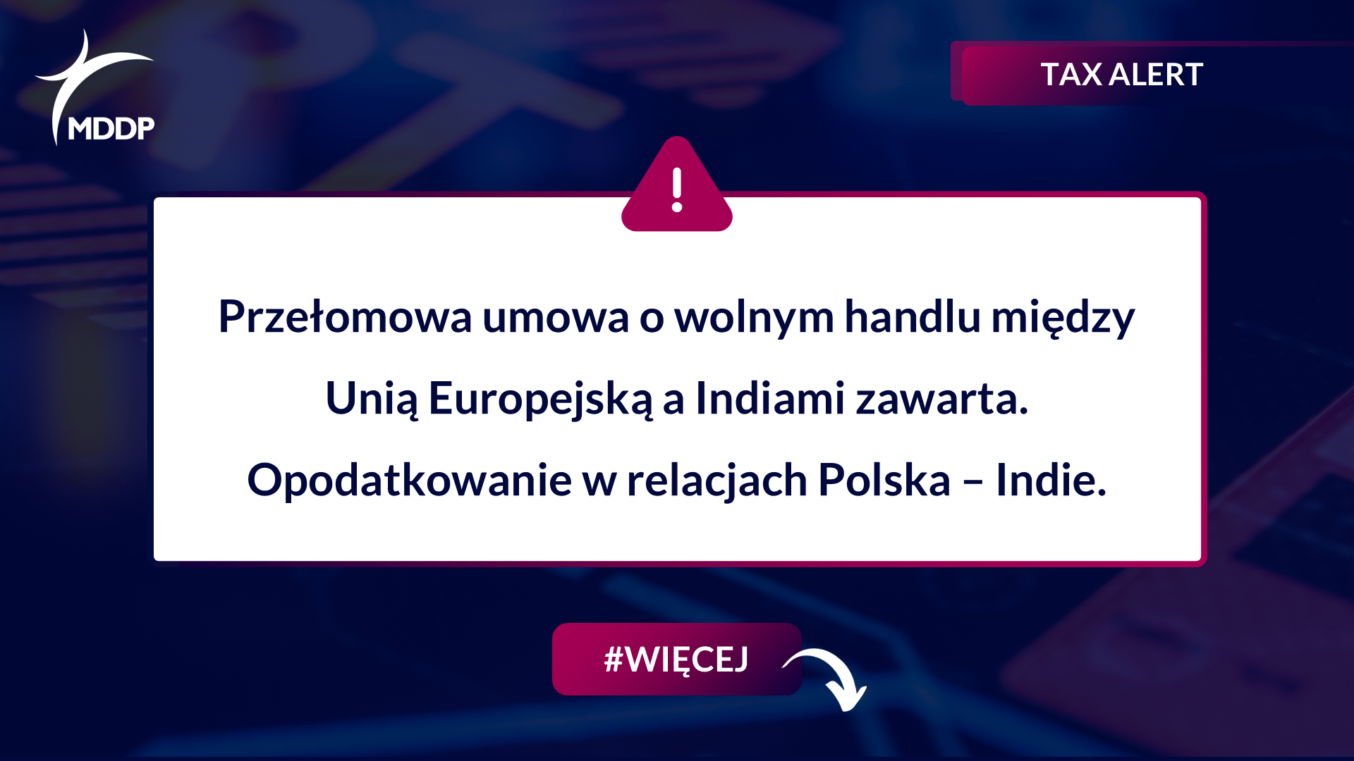Przełomowa umowa o wolnym handlu między Unią Europejską a Indiami zawarta. Opodatkowanie w relacjach Polska – Indie. Przełomowa umowa o wolnym handlu między Unią Europejską a Indiami zawarta. Opodatkowanie w relacjach Polska – Indie.