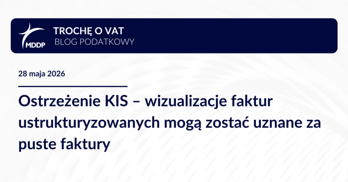 Ostrzeżenie KIS – wizualizacje faktur ustrukturyzowanych mogą zostać uznane za puste faktury Ostrzeżenie KIS – wizualizacje faktur ustrukturyzowanych mogą zostać uznane za puste faktury