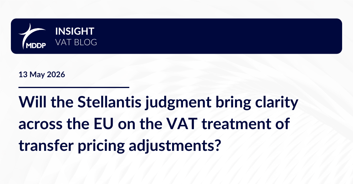 Will the Stellantis judgment bring clarity across the EU on the VAT treatment of transfer pricing adjustments?