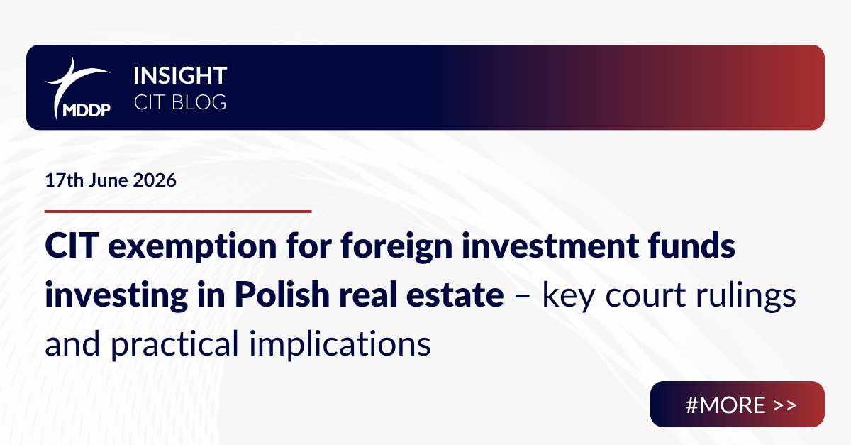 CIT exemption for foreign investment funds investing in Polish real estate – key court rulings and practical implications