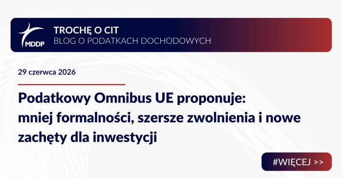 Podatkowy Omnibus UE proponuje: mniej formalności, szersze zwolnienia i nowe zachęty dla inwestycji