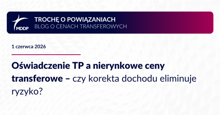 Oświadczenie TP a nierynkowe ceny transferowe – czy korekta dochodu eliminuje ryzyko?