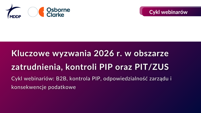 Kluczowe wyzwania 2026 r. w obszarze zatrudnienia, kontroli PIP oraz PIT/ZUS