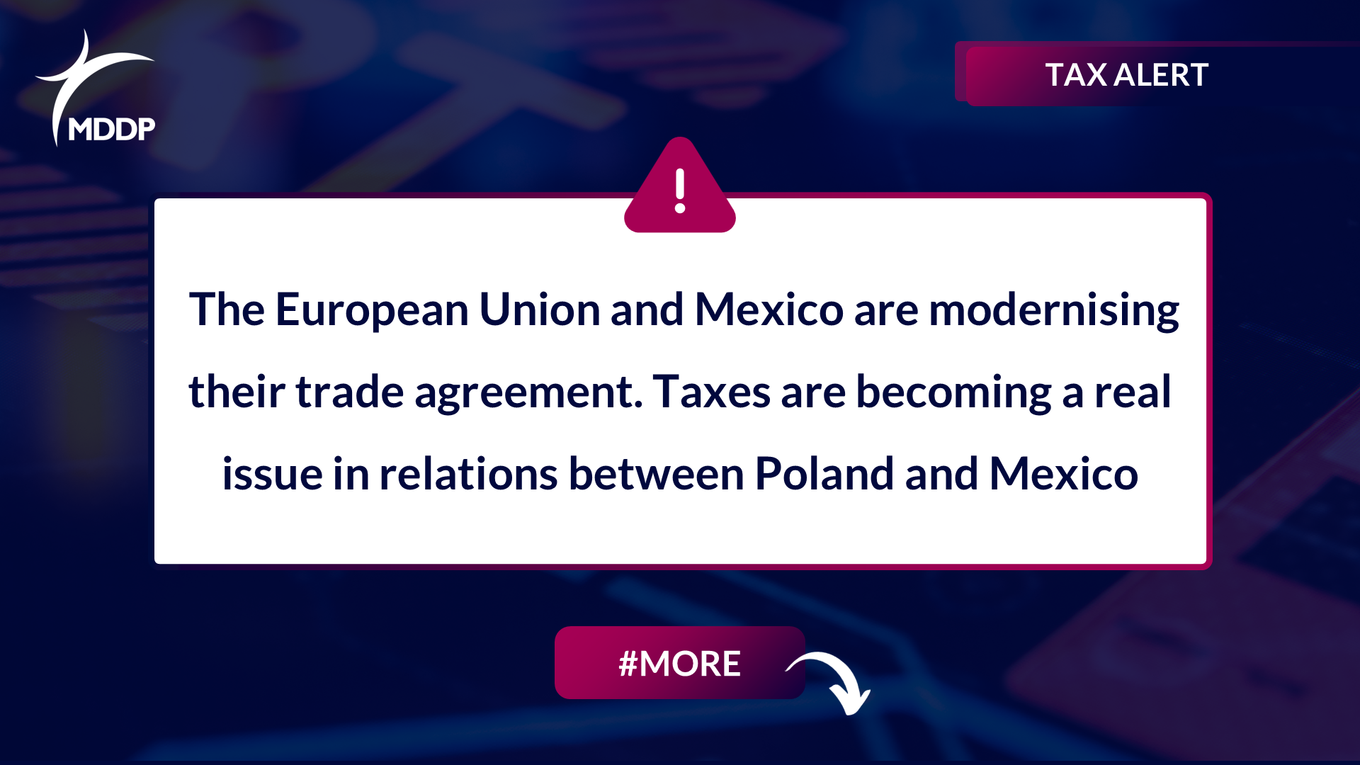 The European Union and Mexico are modernising their trade agreement. Taxes are becoming a real issue in relations between Poland and Mexico