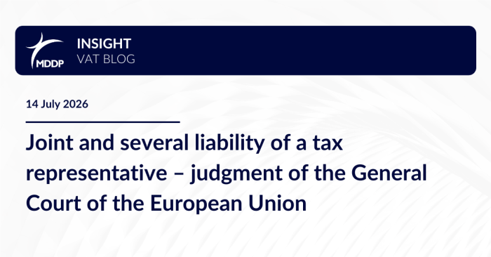 Joint and several liability of a tax representative – judgment of the General Court of the European Union