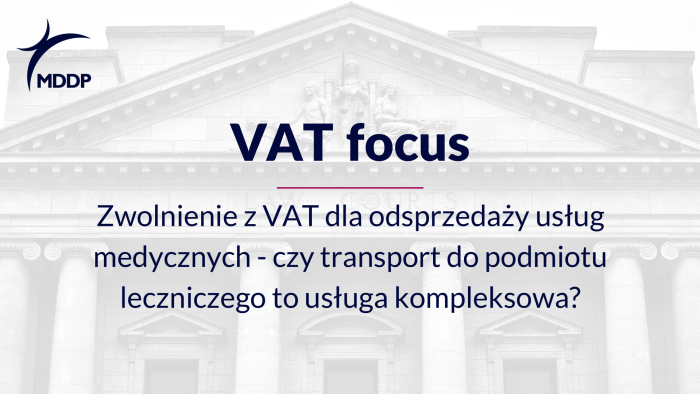 Zwolnienie z VAT dla odsprzedaży usług medycznych Zwolnienie z VAT dla odsprzedaży usług medycznych - czy transport do podmiotu leczniczego to usługa kompleksowa?