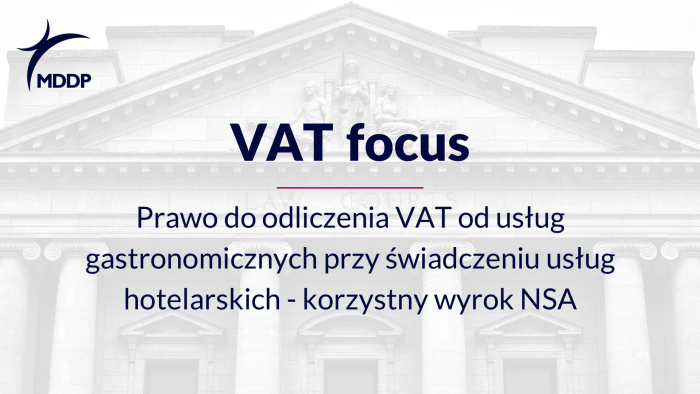 Prawo do odliczenia VAT od usług gastronomicznych przy świadczeniu usług hotelarskich - korzystny wyrok NSA