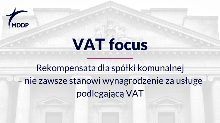 Rekompensata dla spółki komunalnej – nie zawsze stanowi wynagrodzenie za usługę podlegającą VAT