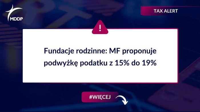Fundacje rodzinne: MF proponuje podwyżkę podatku z 15% do 19% Fundacje rodzinne: MF proponuje podwyżkę podatku z 15% do 19%