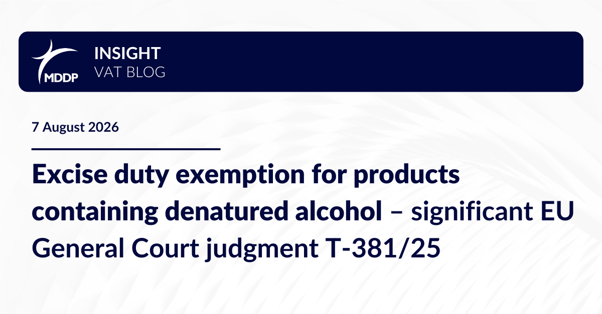 Excise duty exemption for products containing denatured alcohol – significant EU General Court judgment T-381/25