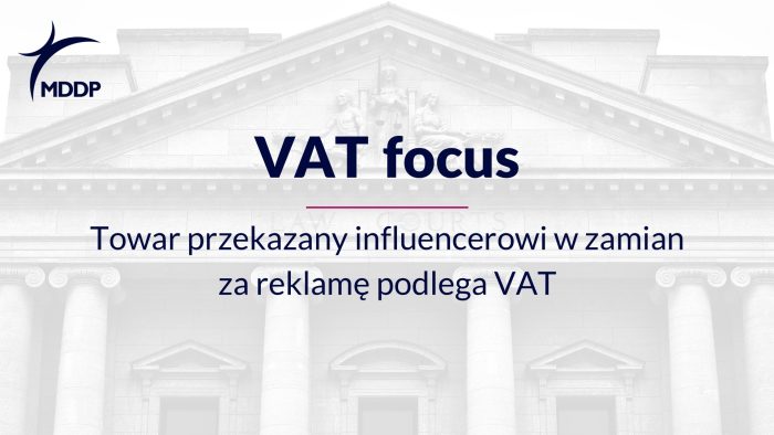 Towar przekazany influencerowi w zamian za reklamę podlega VAT