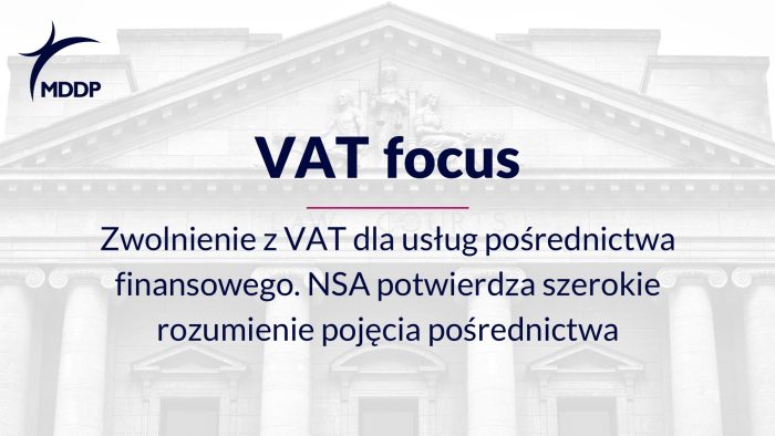 Zwolnienie z VAT dla usług pośrednictwa finansowego. NSA potwierdza szerokie rozumienie pojęcia pośrednictwa