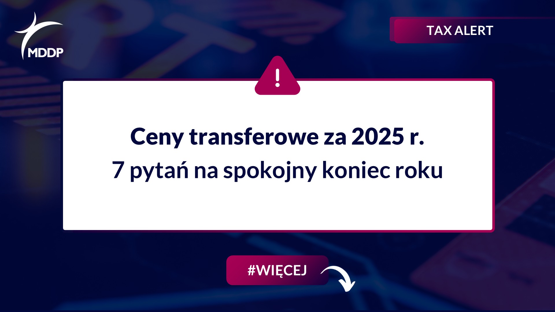 Ceny transferowe za 2025 r. Ceny transferowe za 2025 r. 7 pytań na spokojny koniec roku