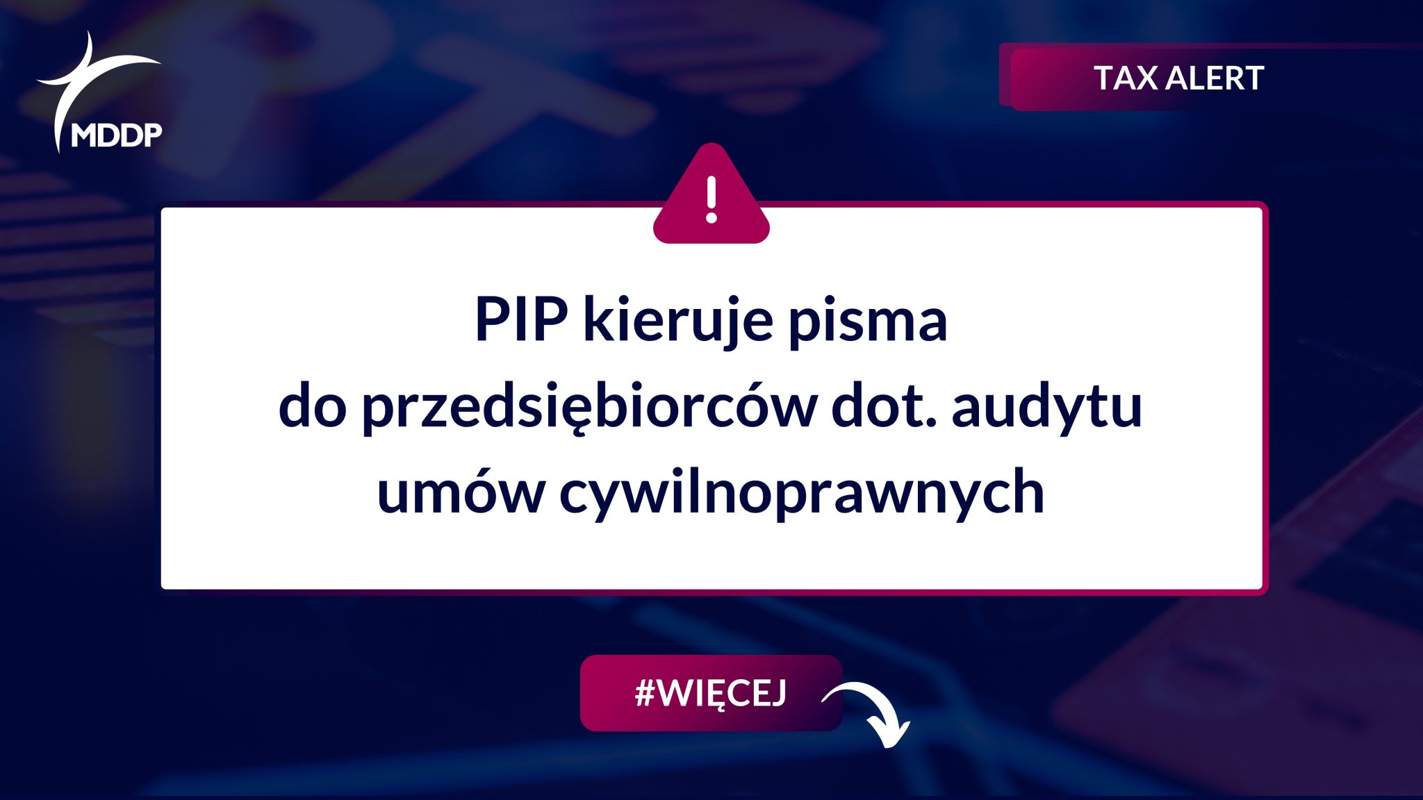 PIP kieruje pisma do przedsiębiorców dot. audytu umów cywilnoprawnych