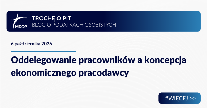 Oddelegowanie pracowników a koncepcja ekonomicznego pracodawcy Oddelegowanie pracowników a koncepcja ekonomicznego pracodawcy